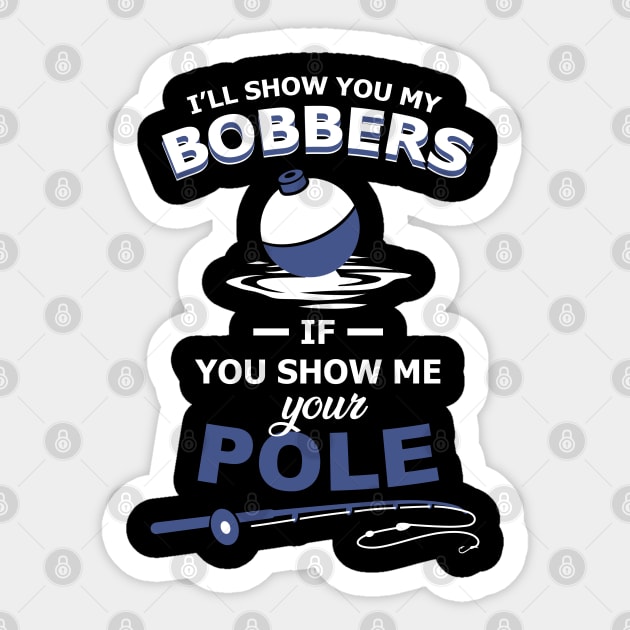 Show me your bobbers Ill show you my Pole Fishing Sticker by Caskara